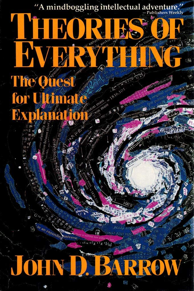 Theories of Everything: The Quest for Ultimate Explanation Philosophy