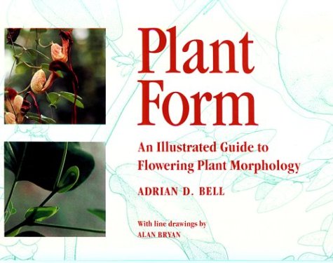Plant Form: An Illustrated Guide to Flowering Plant Morphology book