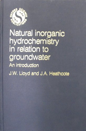 Natural Inorganic Hydrochemistry in Relation to Groundwater: An Introduction book