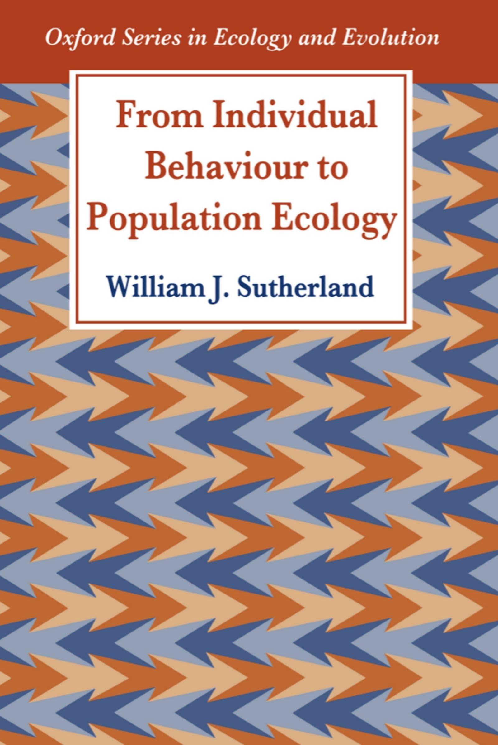 From Individual Behaviour to Population Ecology (Oxford Series in Ecology and Evolution) Social Sciences