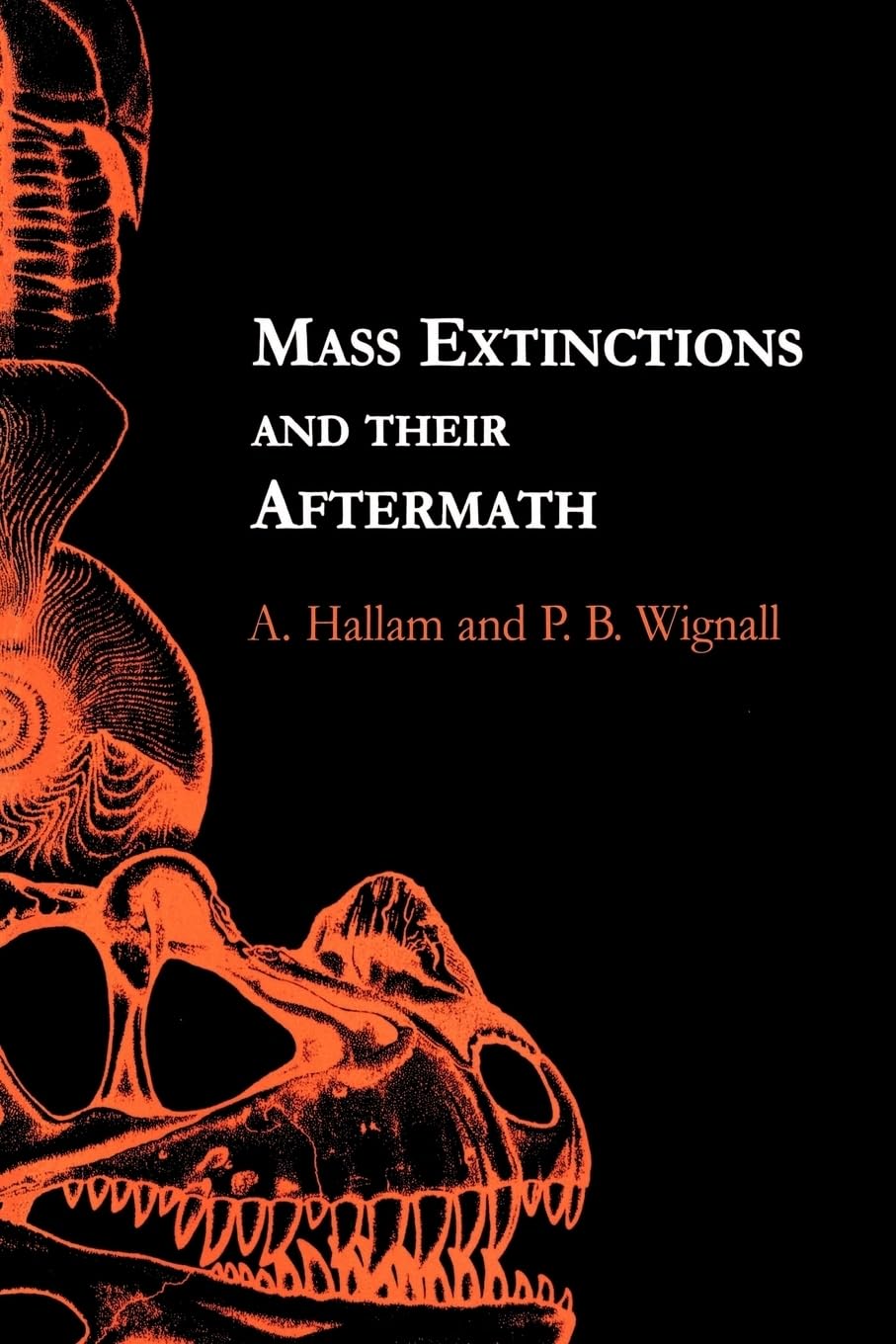 Mass Extinctions and Their Aftermath (Cambridge Texts in Hist.of Philosophy) Business, Finance & Career