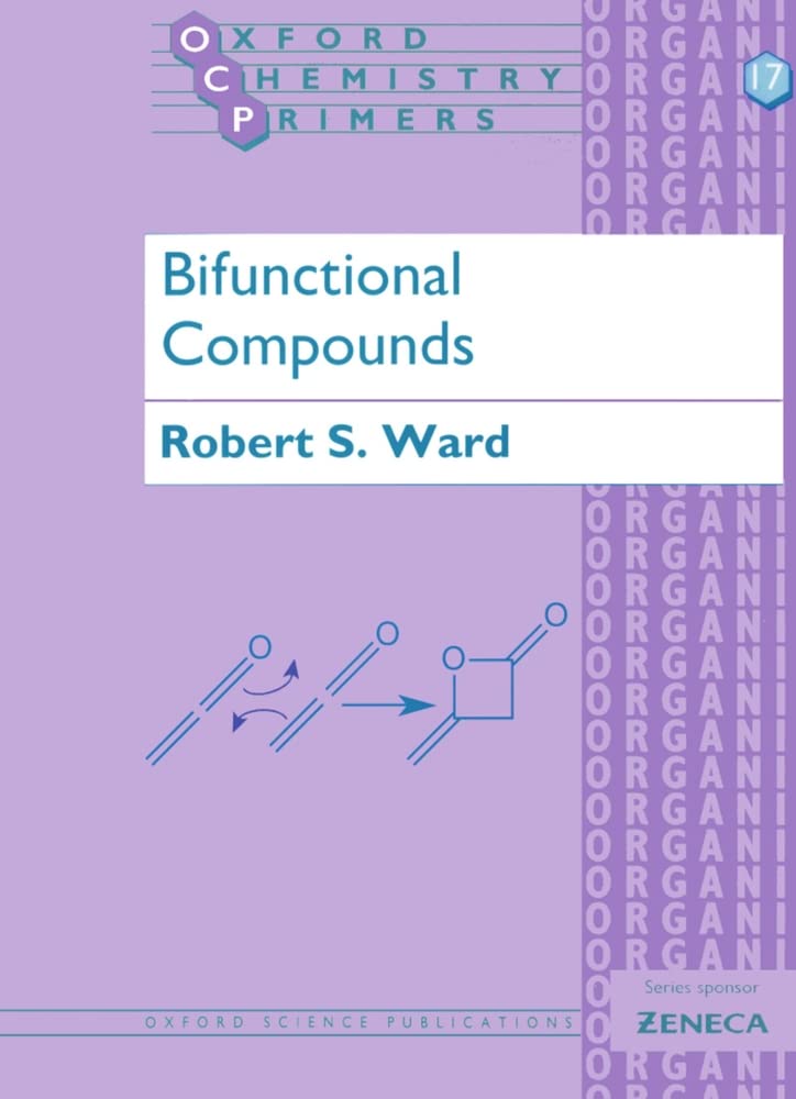 Bifunctional Compounds (Oxford Chemistry Primers) (Oxford Chemistry Primers, 17, Band 17) Natural Sciences