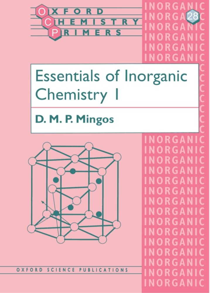 Essentials Of Inorganic Chemistry l (Oxford Chemistry Primers) (V. 1) (Oxford Chemistry Primers, 28, Band 28) Business, Finance & Career