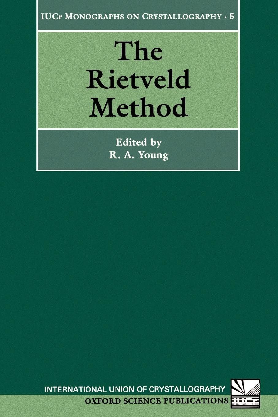 The Rietveld Method (International Union of Crystallography Monographs on Crystallography) book