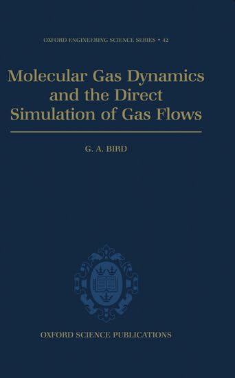 Molecular Gas Dynamics and the Direct Simulation of Gas Flows (Oxford Engineering Science Series, Band 42) Foreign Languages ​​& Dictionaries