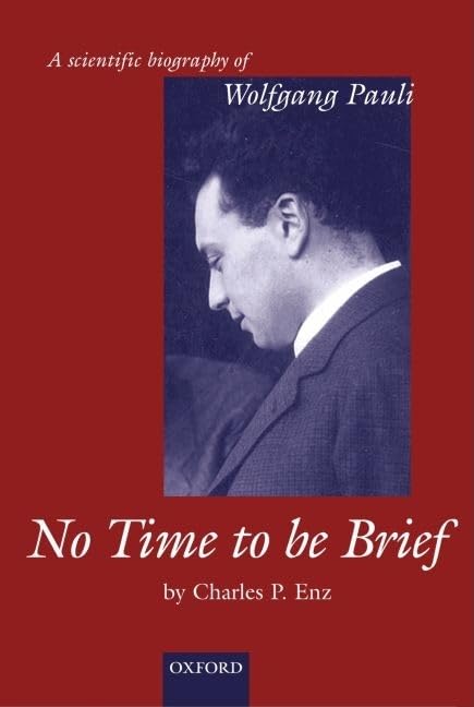 No Time to Be Brief: A Scientific Biography of Wolfgang Pauli Science