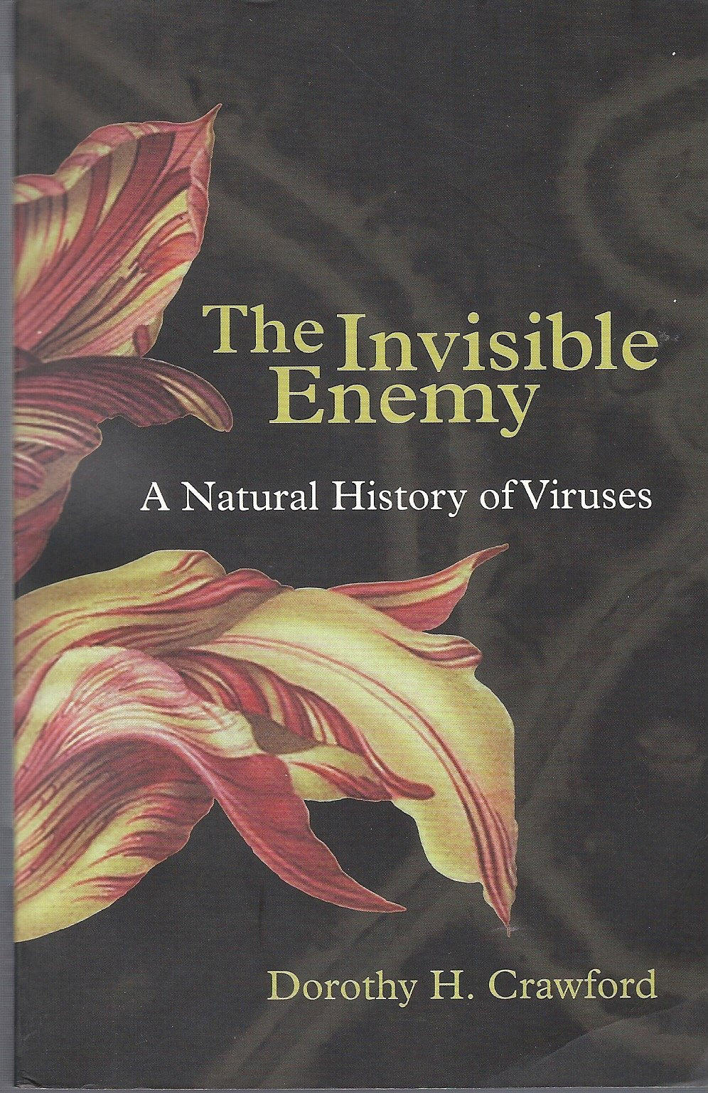 The Invisible Enemy: A Natural History of Viruses Medicine