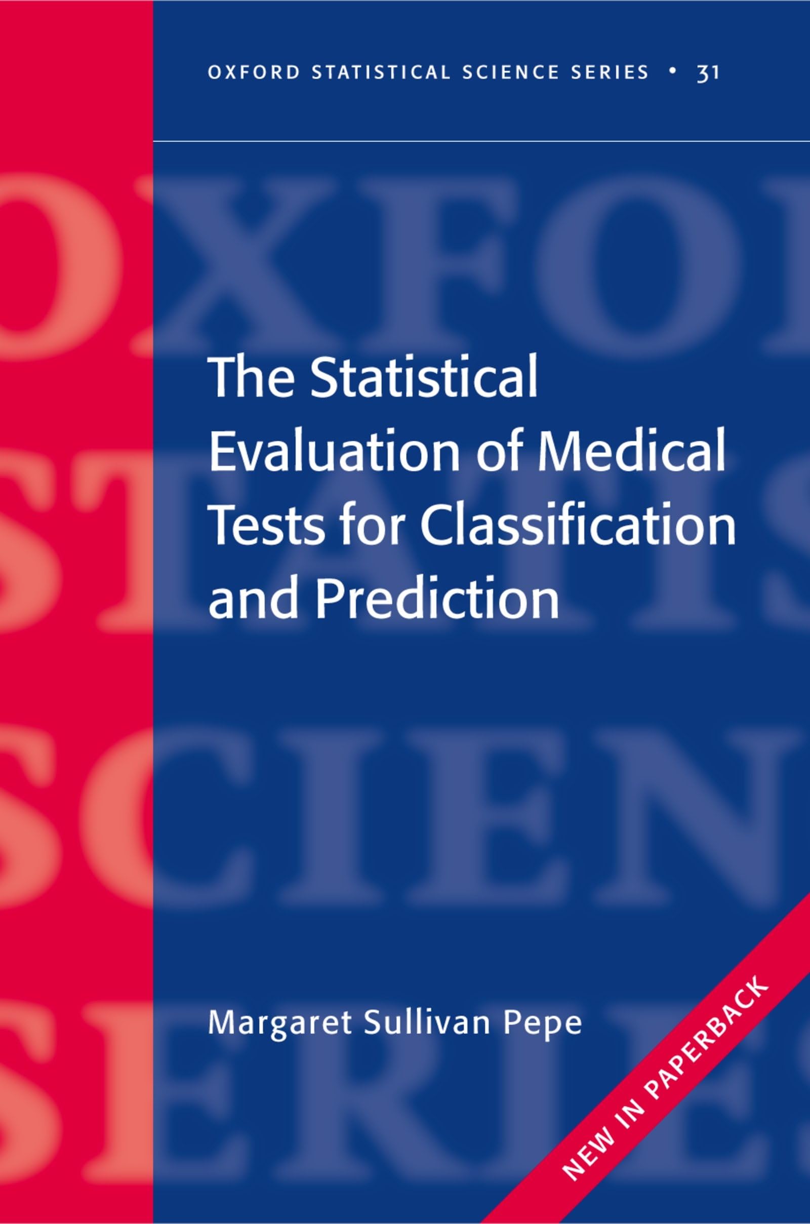 The Statistical Evaluation of Medical Tests for Classification and Prediction (Oxford Statistical Science Series) Medicine