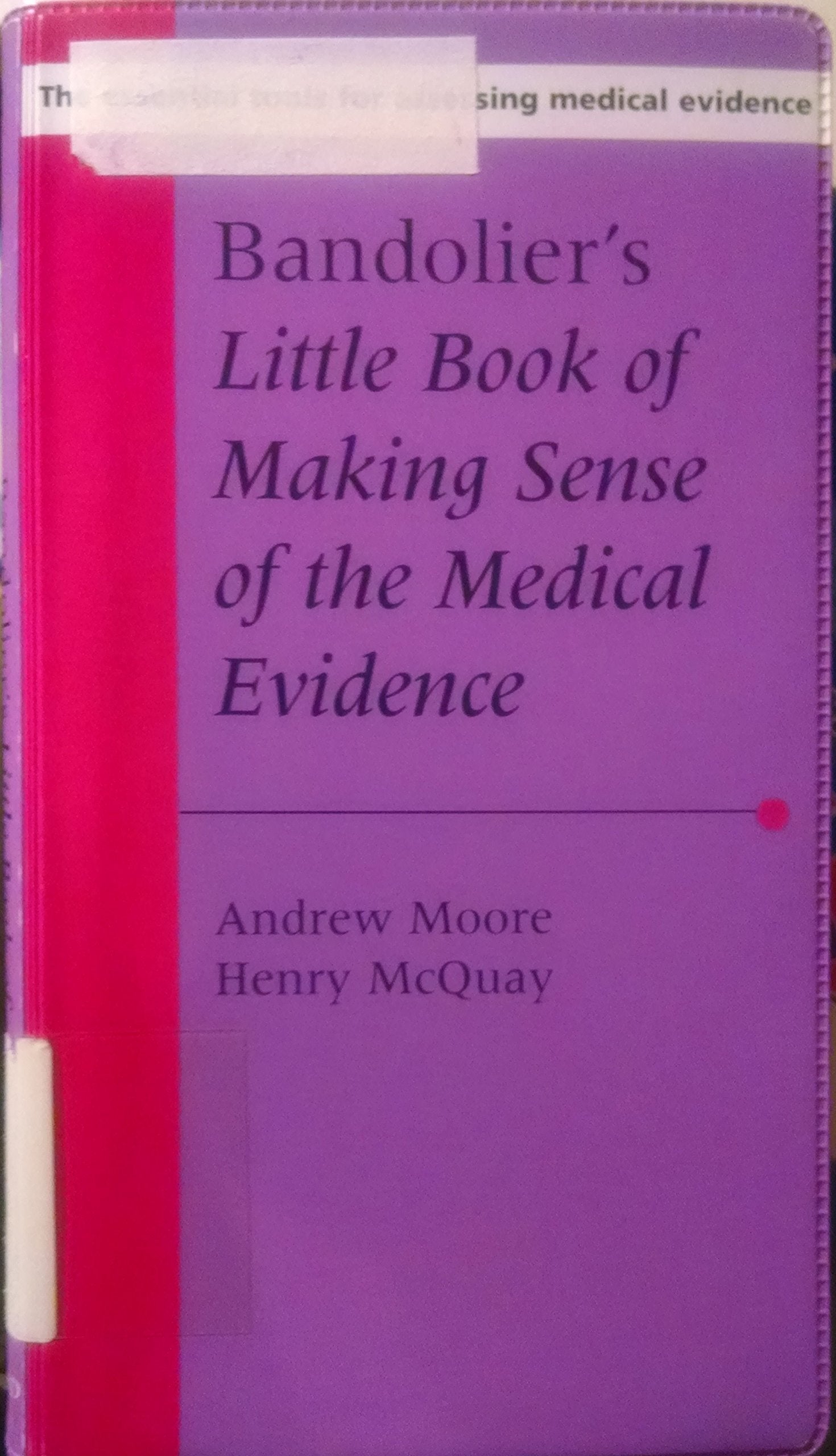 Bandolier's Little Book of Making Sense of the Medical Evidence Medicine