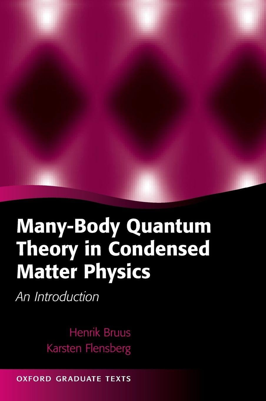 Many-Body Quantum Theory in Condensed Matter Physics: An Introduction (Oxford Graduate Texts) Media & Communication