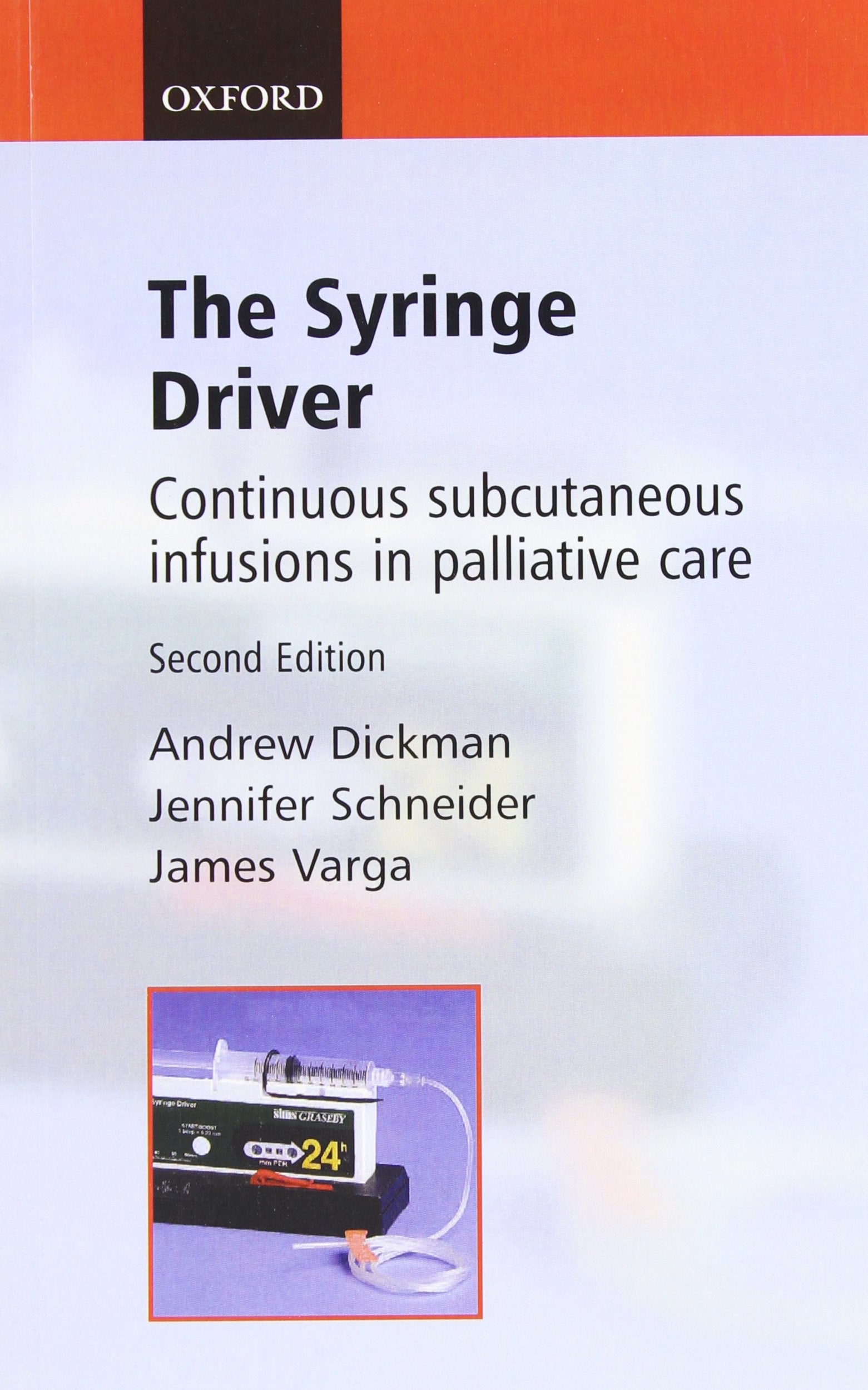 The Syringe Driver: Continuous Subcutaneous Infusions In Palliative Care book