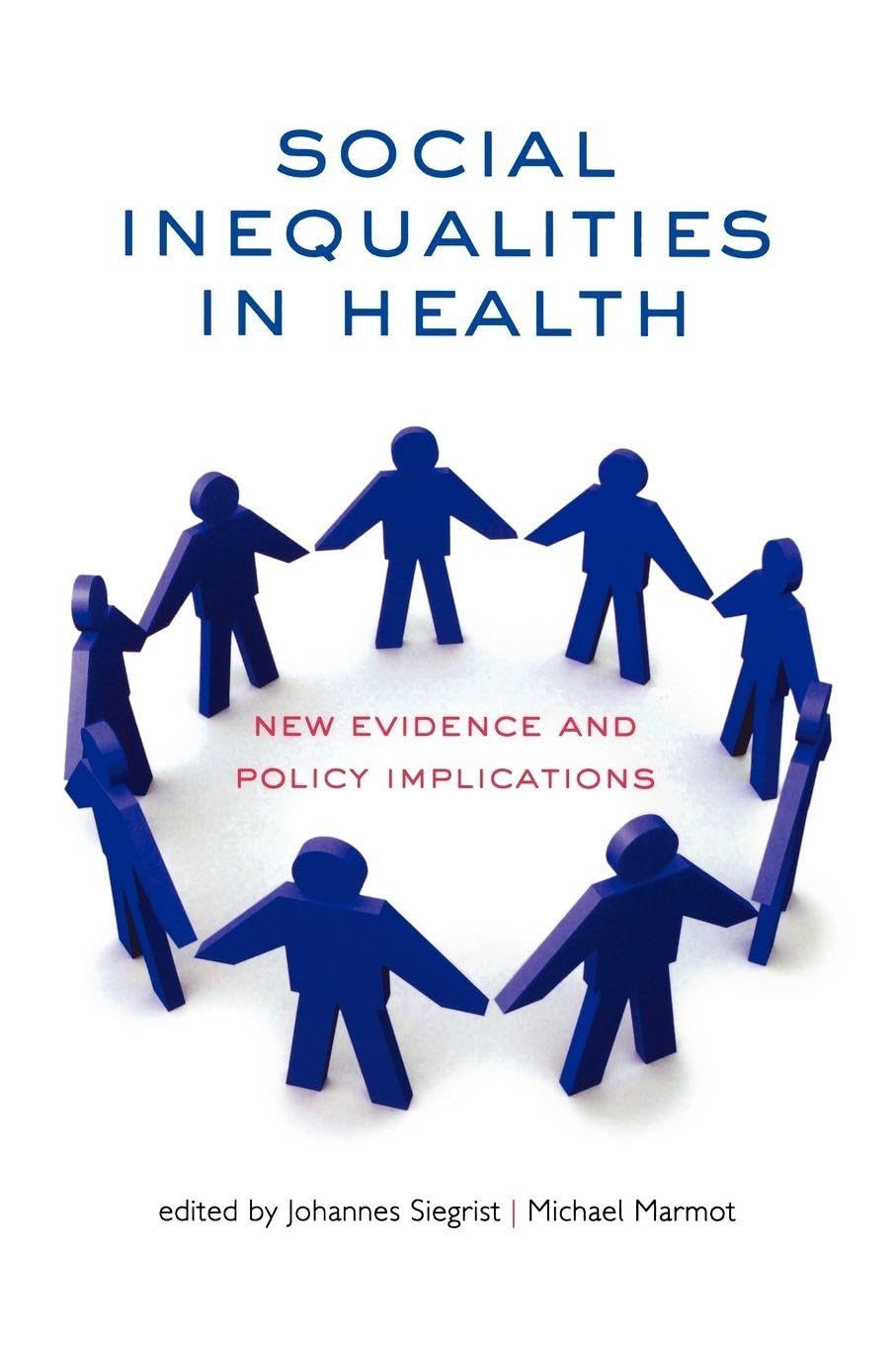 Social Inequalities in Health: New Evidence and Policy Implications Medicine