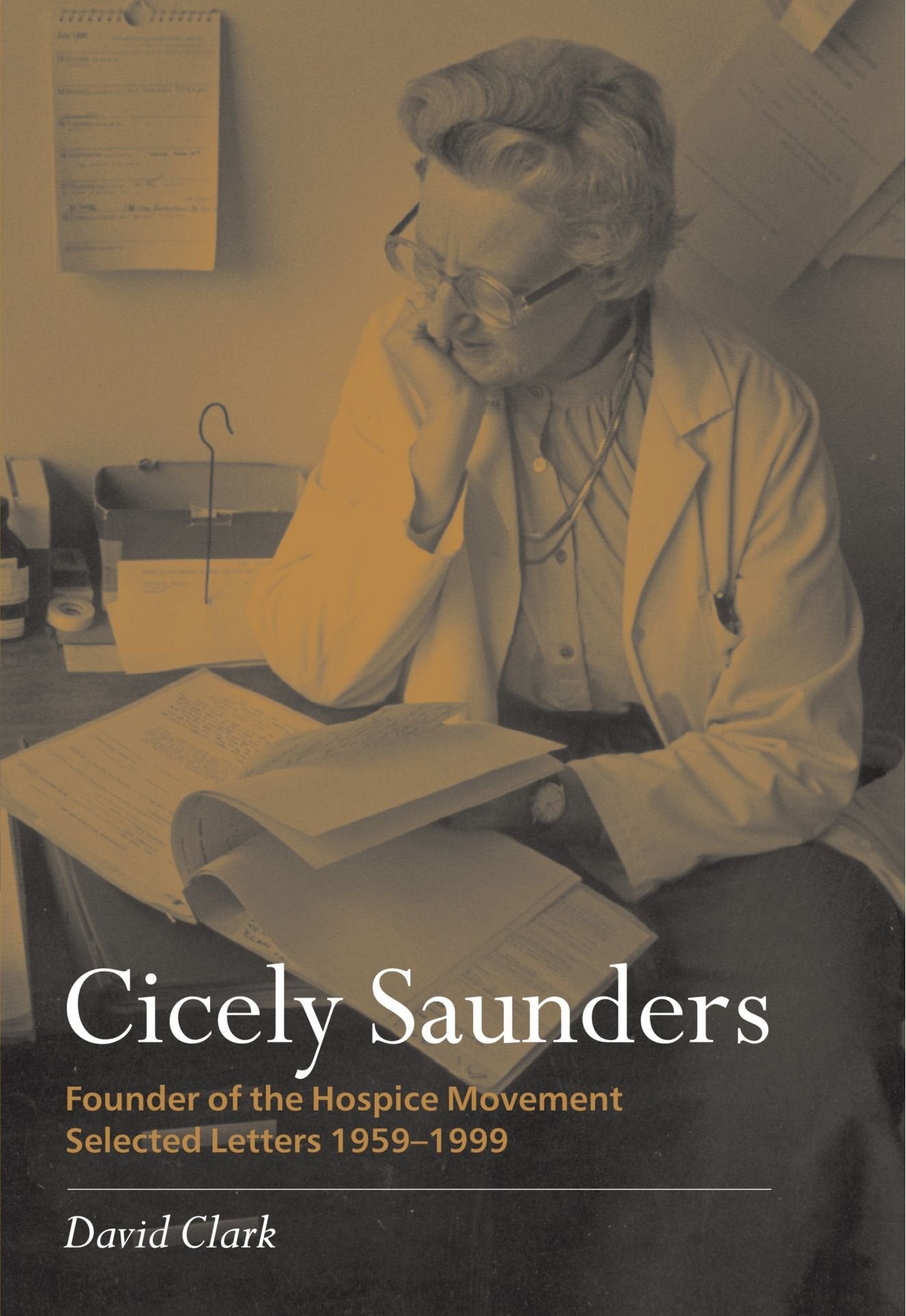 Cicely Saunders - Founder of the Hospice Movement: Selected Letters 1959-1999 book