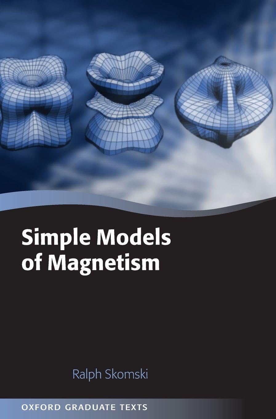 SIMPLE MODELS MAGNETISM OGT C (Oxford Graduate Texts) Business & Technology