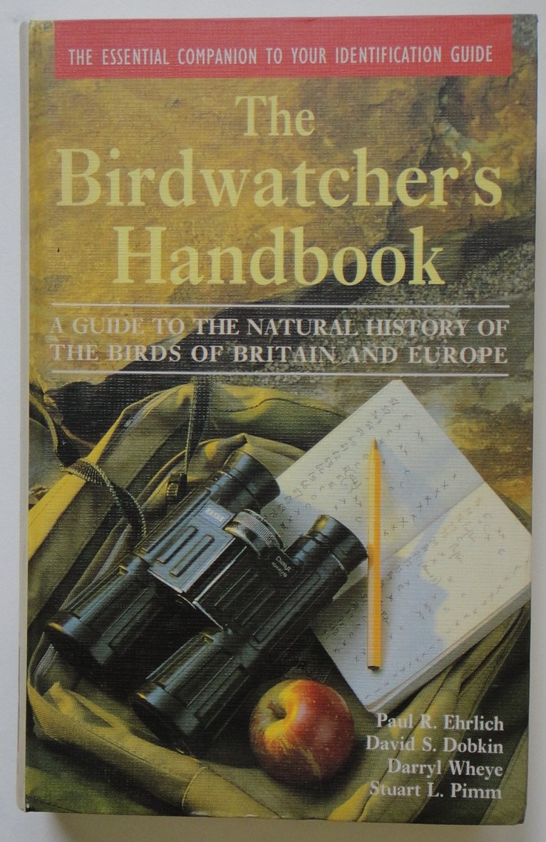 The Birdwatcher's Handbook: A Guide to the Natural History of the Birds of Britain and Europe : Including 516 Species That Regularly Breed in Europe book