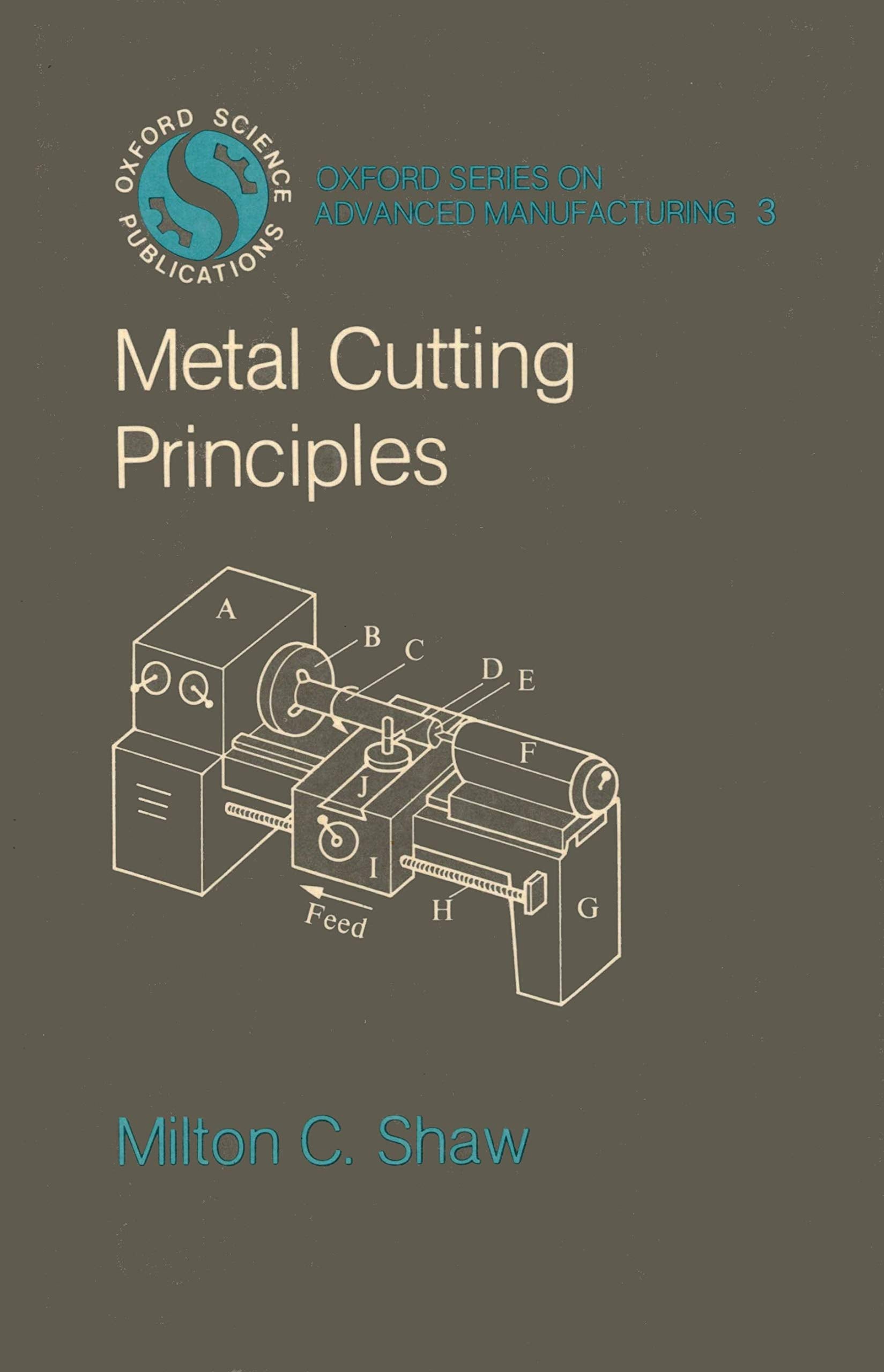 Metal Cutting Principles (Oxford on Advanced Manufacturing, Band 3) Business & Technology