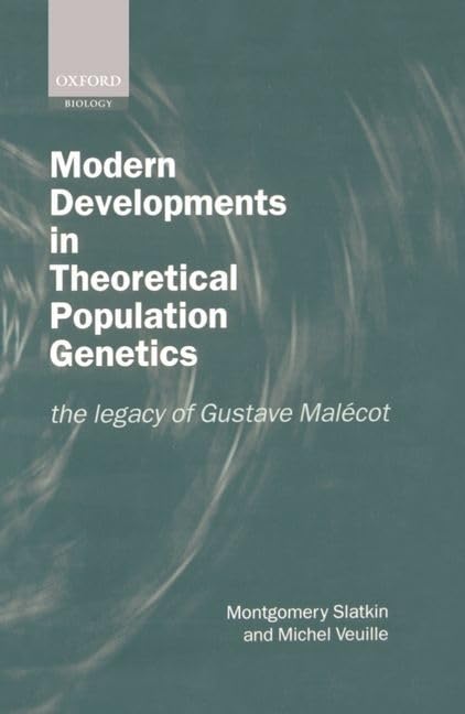 Modern Developments in Theoretical Population Genetics: The Legacy of Gustave Malecot Mathematics