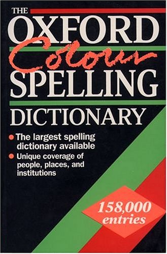 The Oxford Colour Spelling Dictionary: 158.000 entries Foreign Languages ​​& Dictionaries