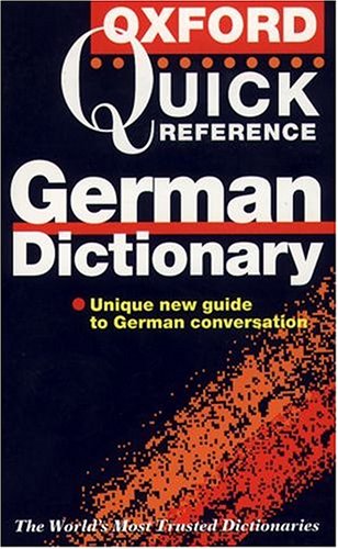 The Oxford Quick Reference German Dictionary: German-English, English-German = Deutsch-Englisch, Englisch-Deutsch Foreign Languages ​​& Dictionaries