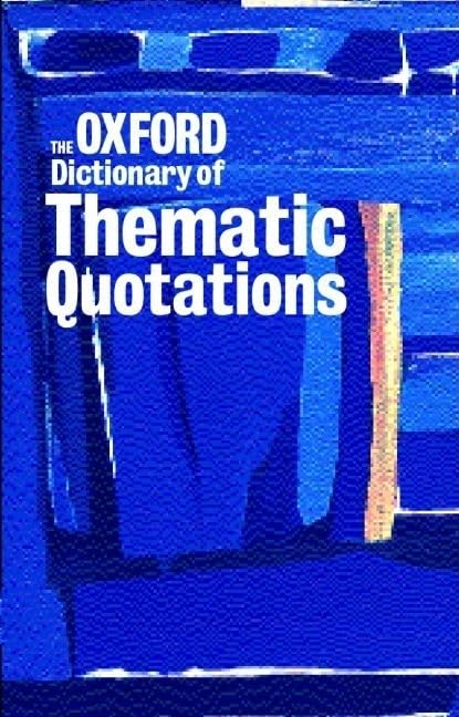 The Oxford Dictionary of Thematic Quotations General education