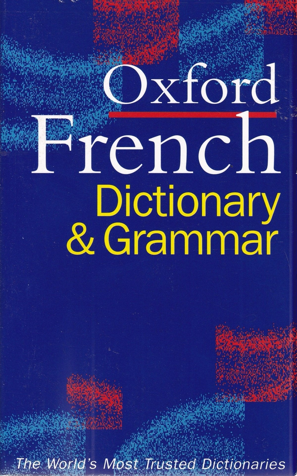 Oxford French Dictionary and Grammar: French-English, English-French General education