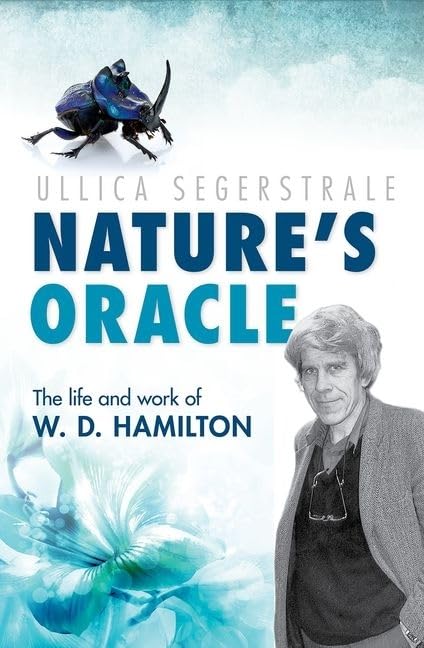 Nature's Oracle: The Life and Work of W. D. Hamilton Social Sciences