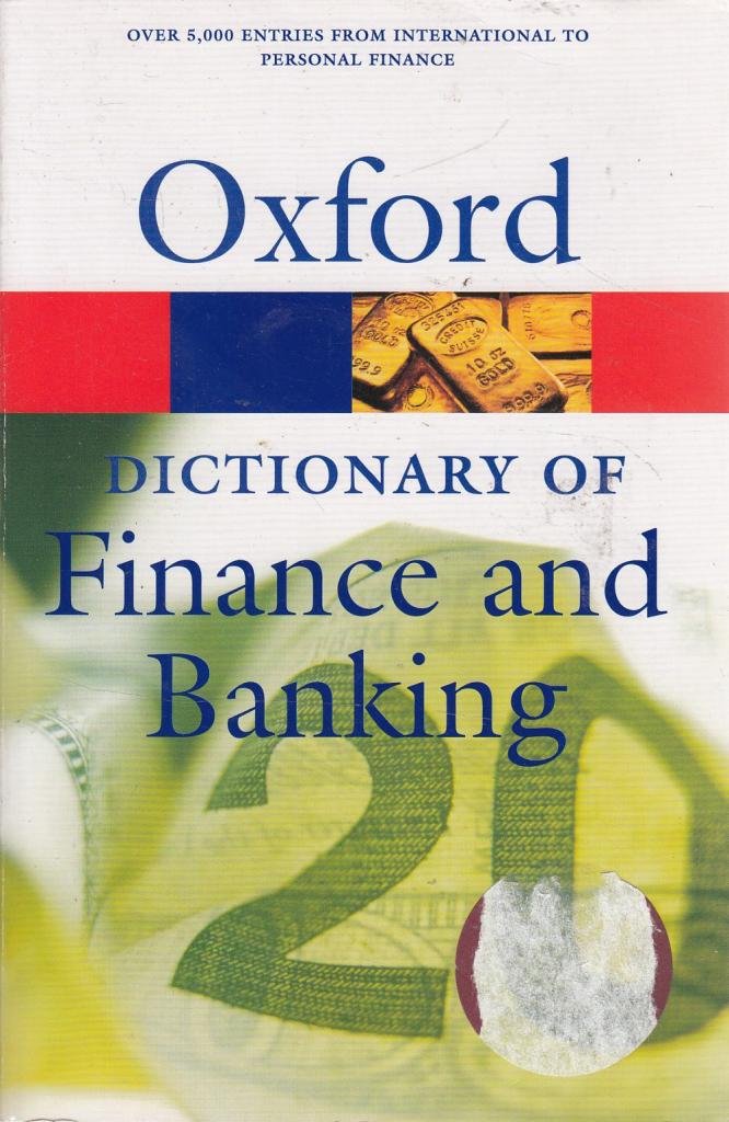 A Dictionary Of Finance And Banking (Oxford Paperbacks) Business, Finance & Career
