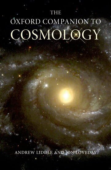 The Oxford Companion to Cosmology (Oxford Companions) Natural Sciences