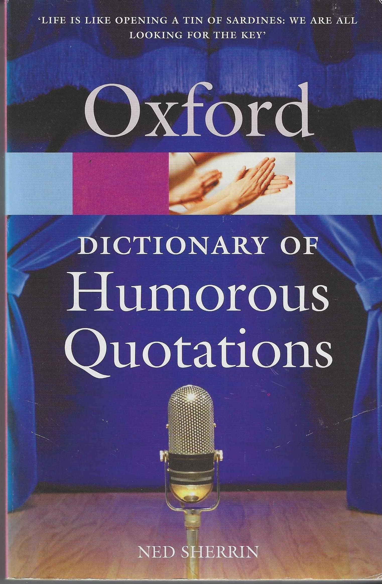 The Oxford Dictionary Of Humorous Quotations (Oxford Paperback Reference) Contemporary literature