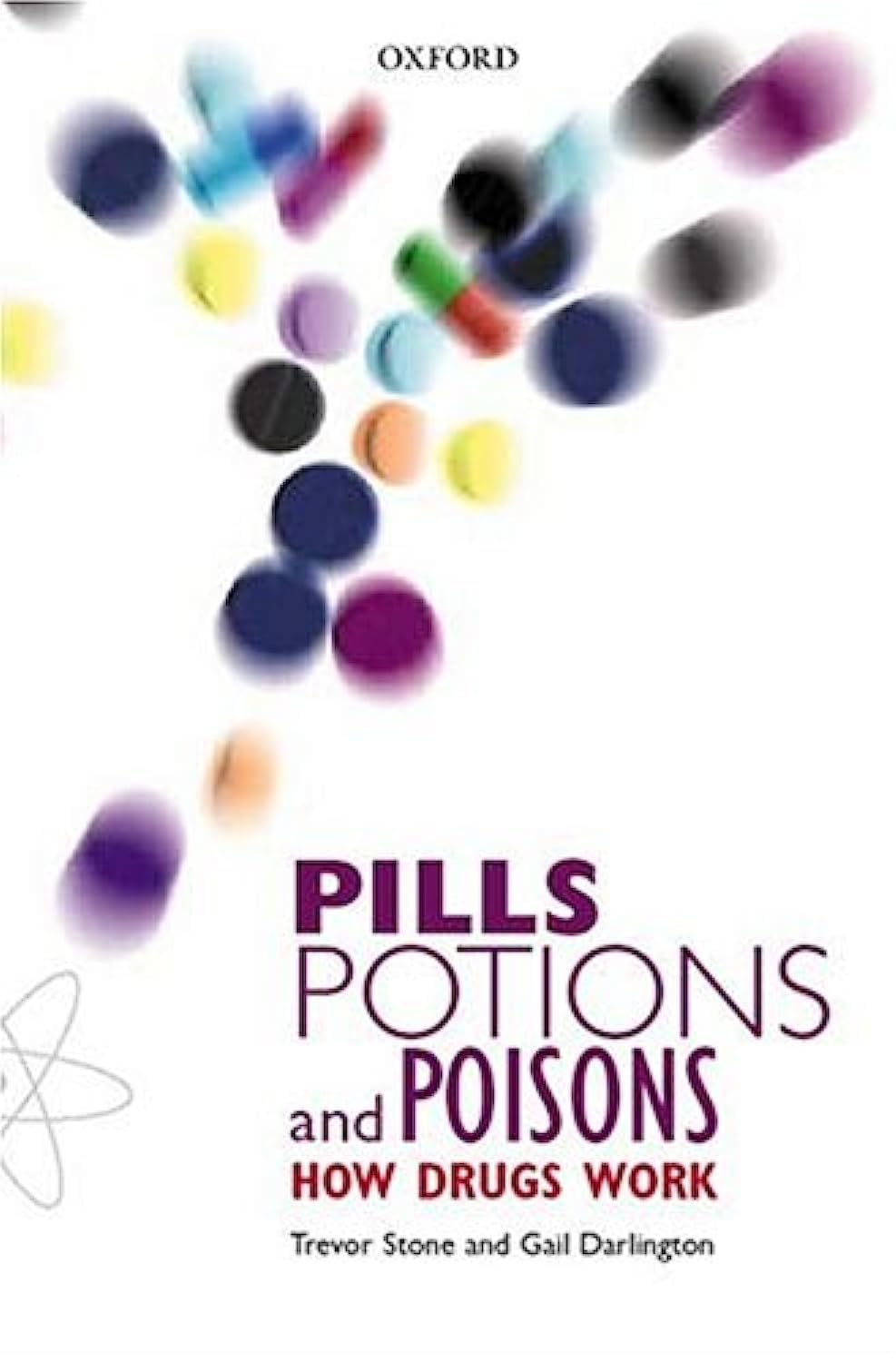 Pills, Potions, And Poisons: How Drugs Work Medicine