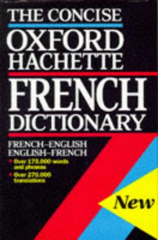 The Oxford-Hachette Concise French Dictionary/Le Dictionnaire Hachette-Oxford Compact: French-English English-French Foreign Languages ​​& Dictionaries