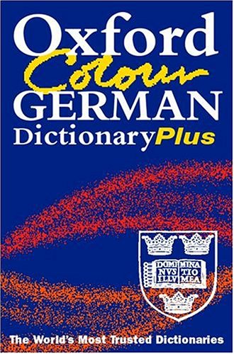 The Oxford Colour German Dictionary Plus: German-English, English-German. Over 100,000 words, phrases and translations Foreign Languages ​​& Dictionaries