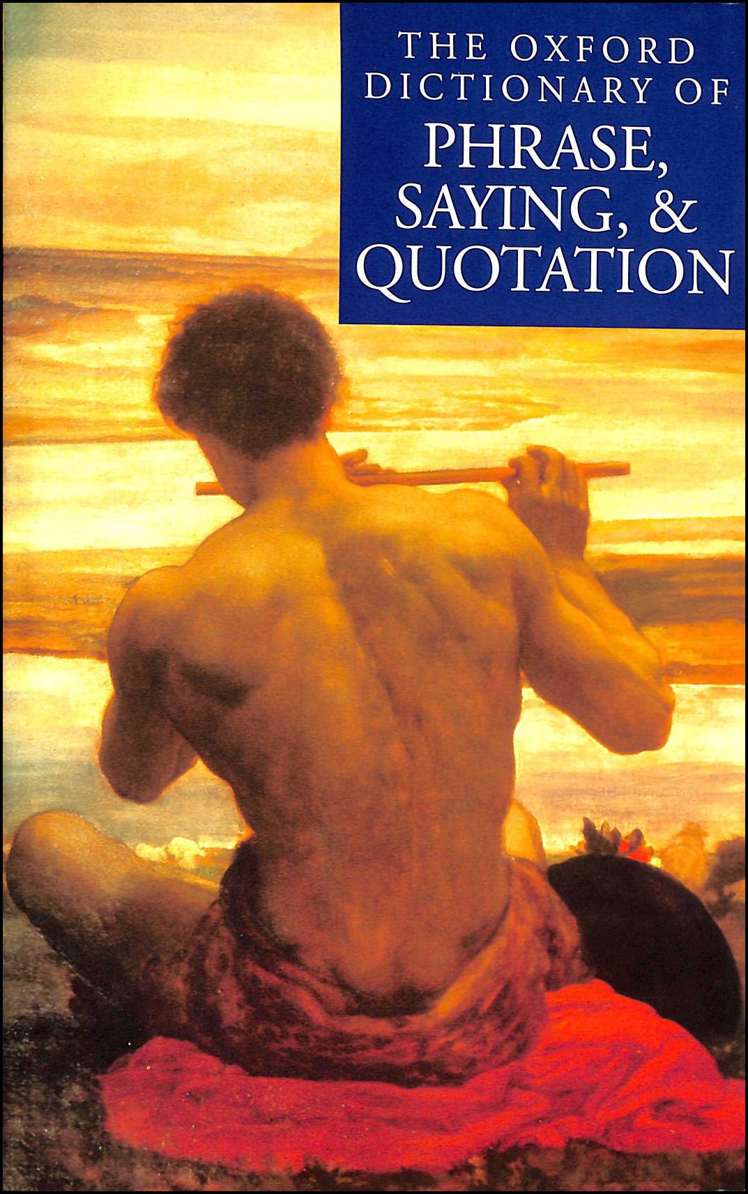 The Oxford Dictionary of Phrase, Saying, and Quotation General education