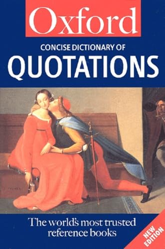 Concise Oxford Dictionary Quotations N/E (Concise Oxford Dictionary Of Quotations) General education