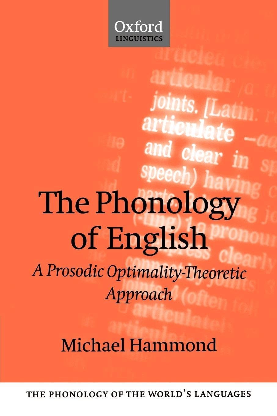 The Phonology of English: A Prosodic Optimality-Theoretic Approach (The Phonology of the World's Languages) book