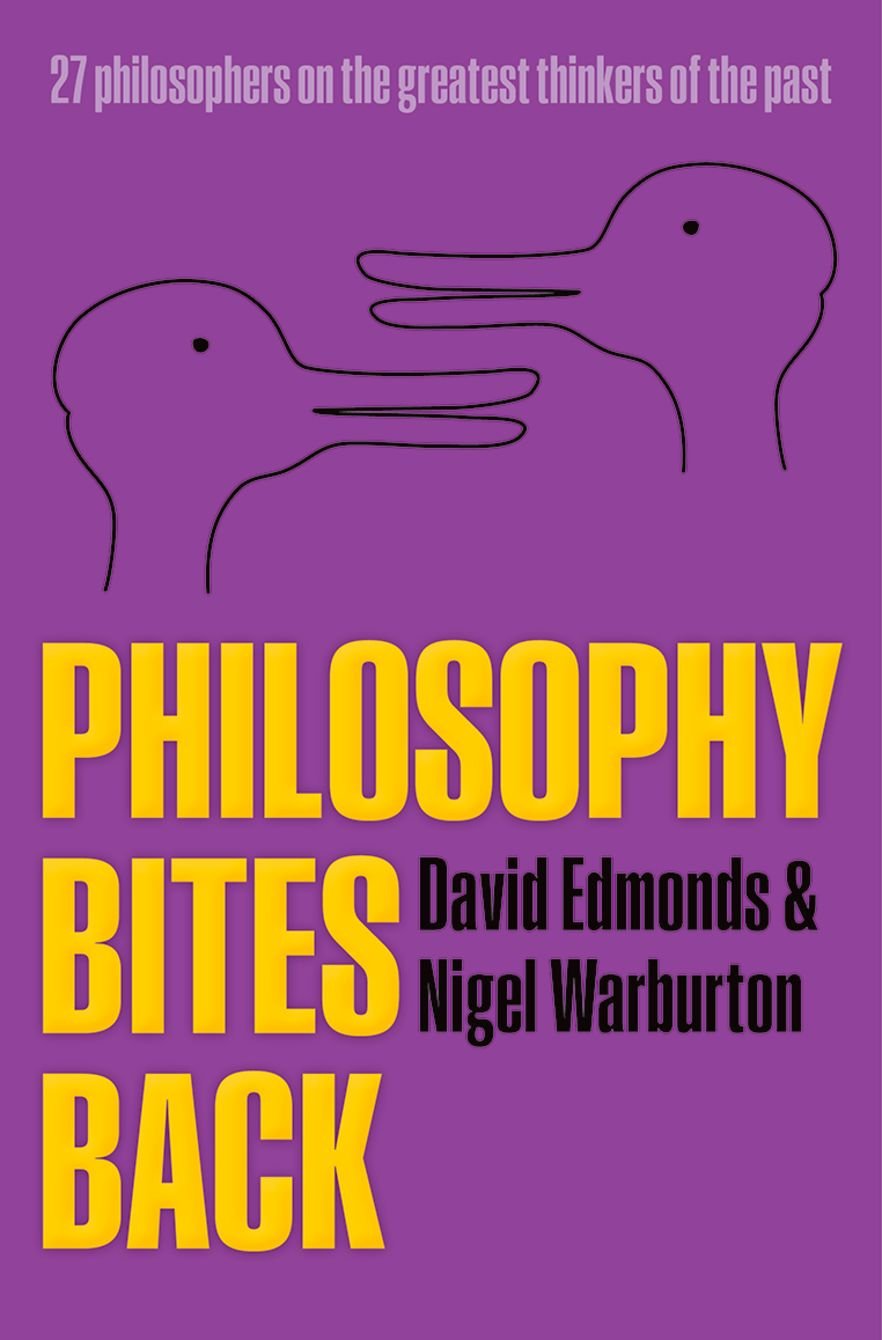 Philosophy Bites Back: 27 Philosophers On the Greaters Thinkers of the Past Philosophy