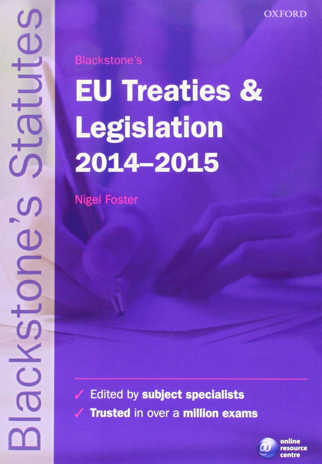 Blackstone's EU Treaties & Legislation 2014-2015: Incl. Online Resource Centre (Blackstones Statutes) Law