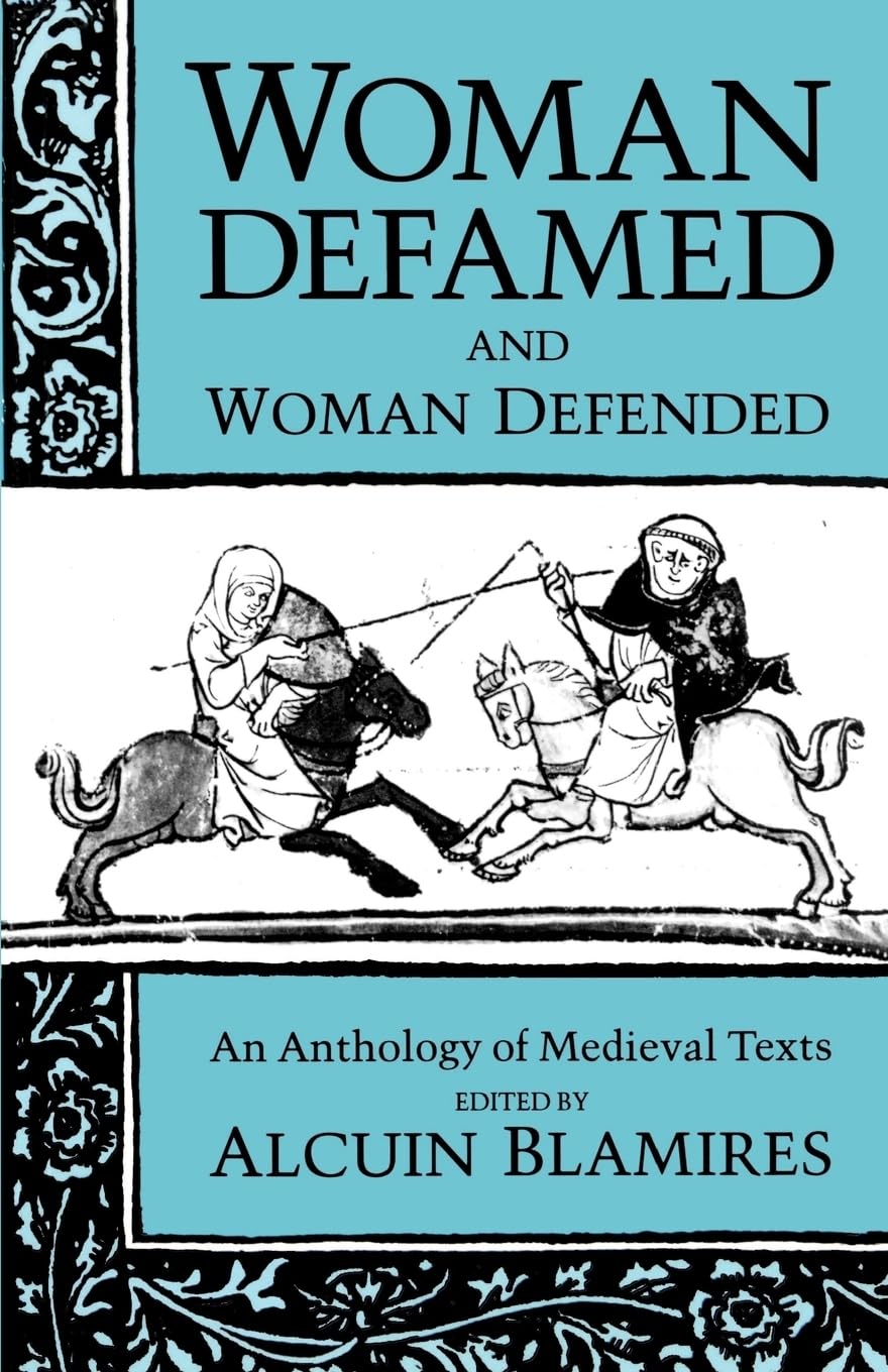 Woman Defamed and Woman Defended: An Anthology of Medieval Texts Poetry