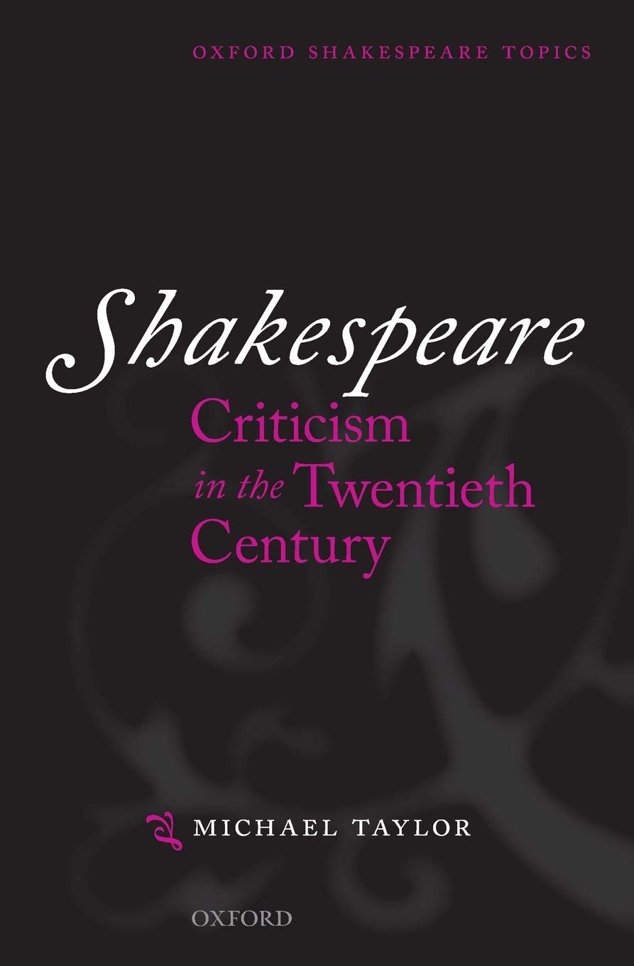 Shakespeare Criticism in the Twentieth Century (Oxford Shakespeare Topics) Contemporary literature