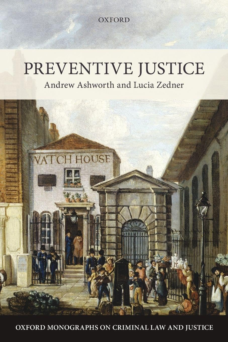 Preventive Justice (Oxford Monographs on Criminal Law and Justice) Law