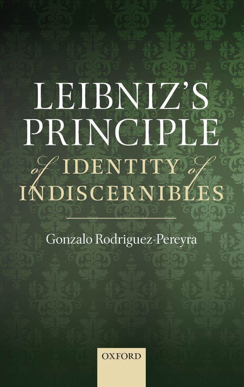 Leibniz's Principle of Identity of Indiscernibles Philosophy
