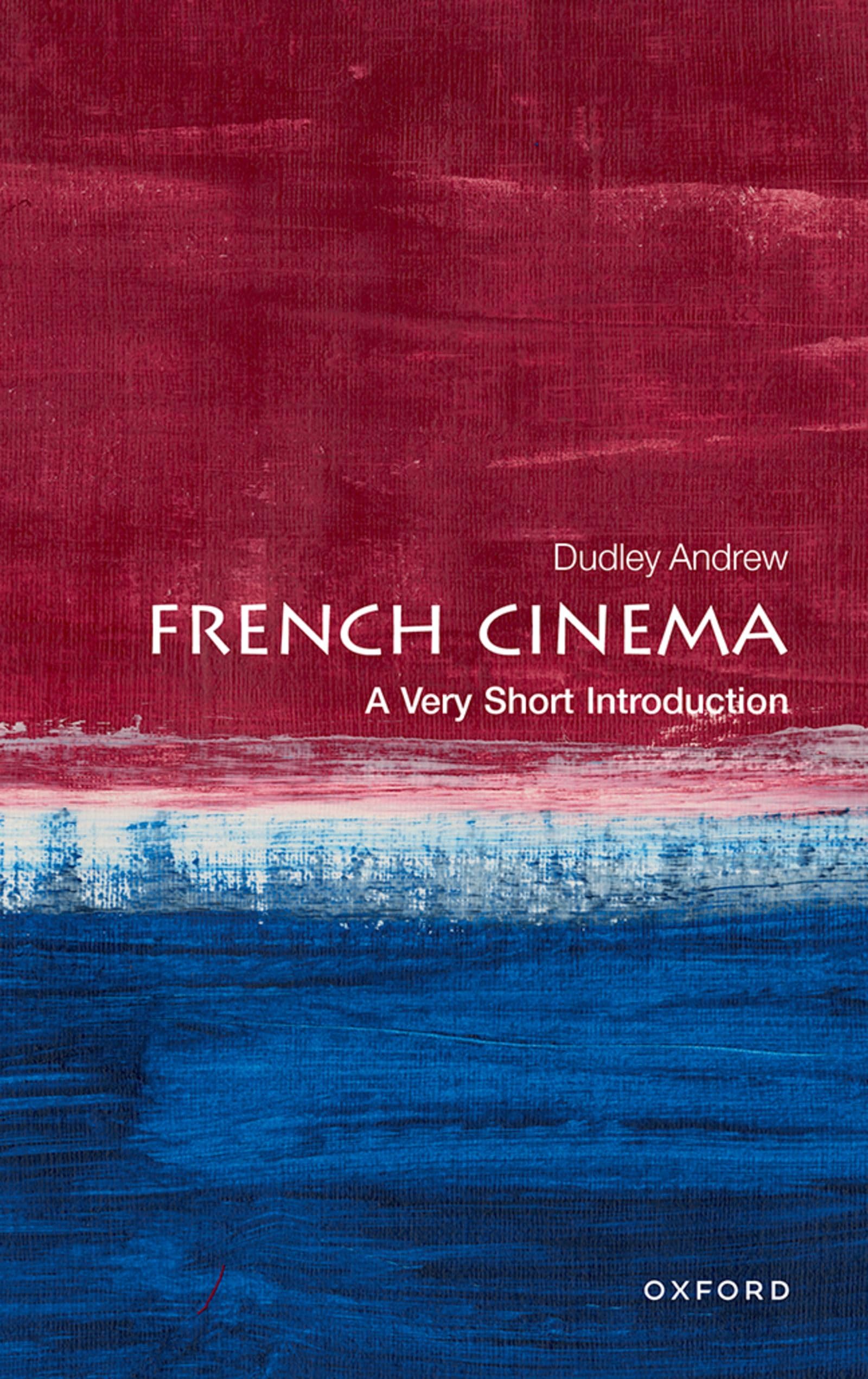 French Cinema: A Very Short Introduction (Very Short Introductions, 742) General education