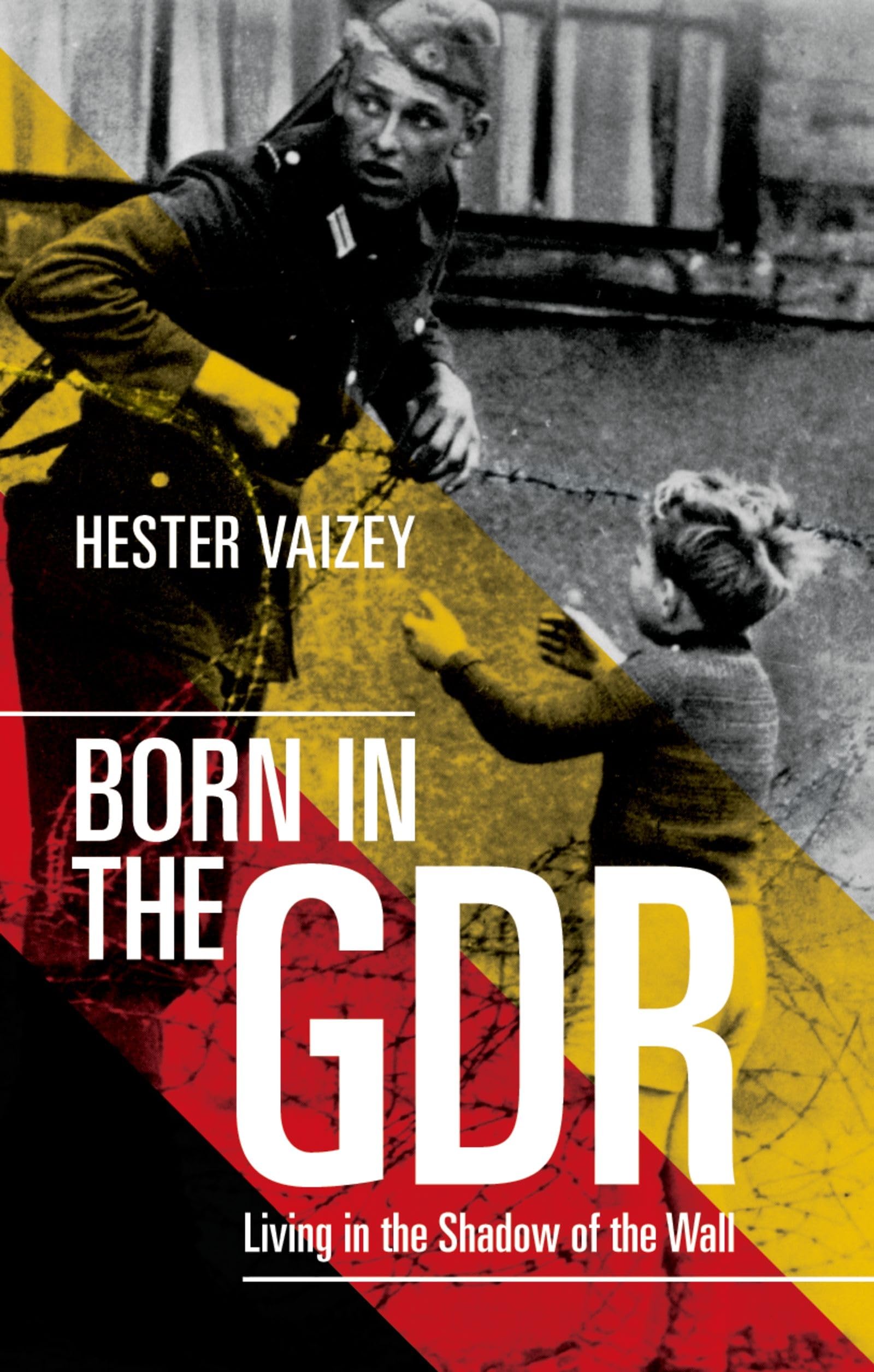 Born in the GDR: Living in the Shadow of the Wall Books