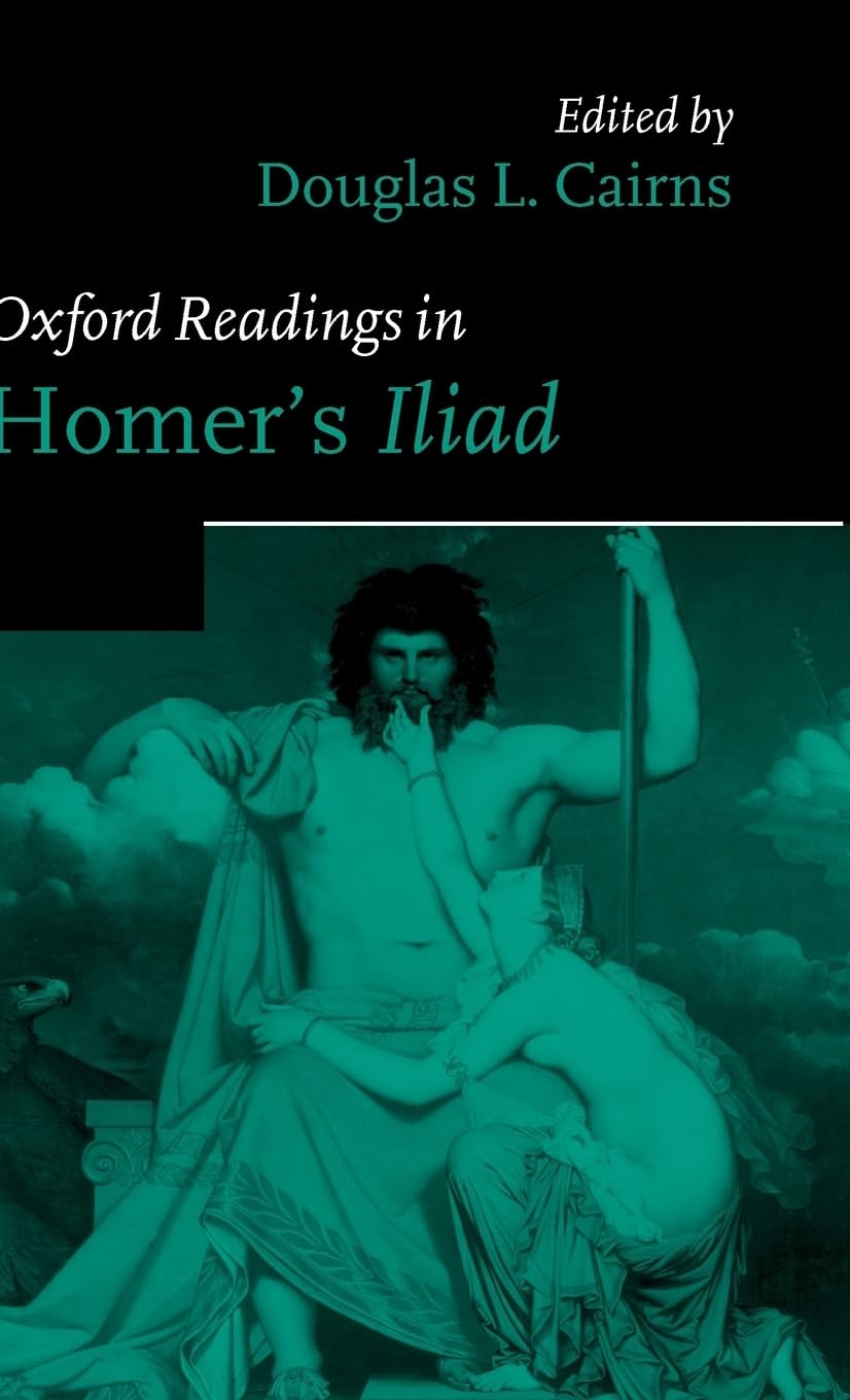 Oxford Readings in Homer's Iliad Philosophy
