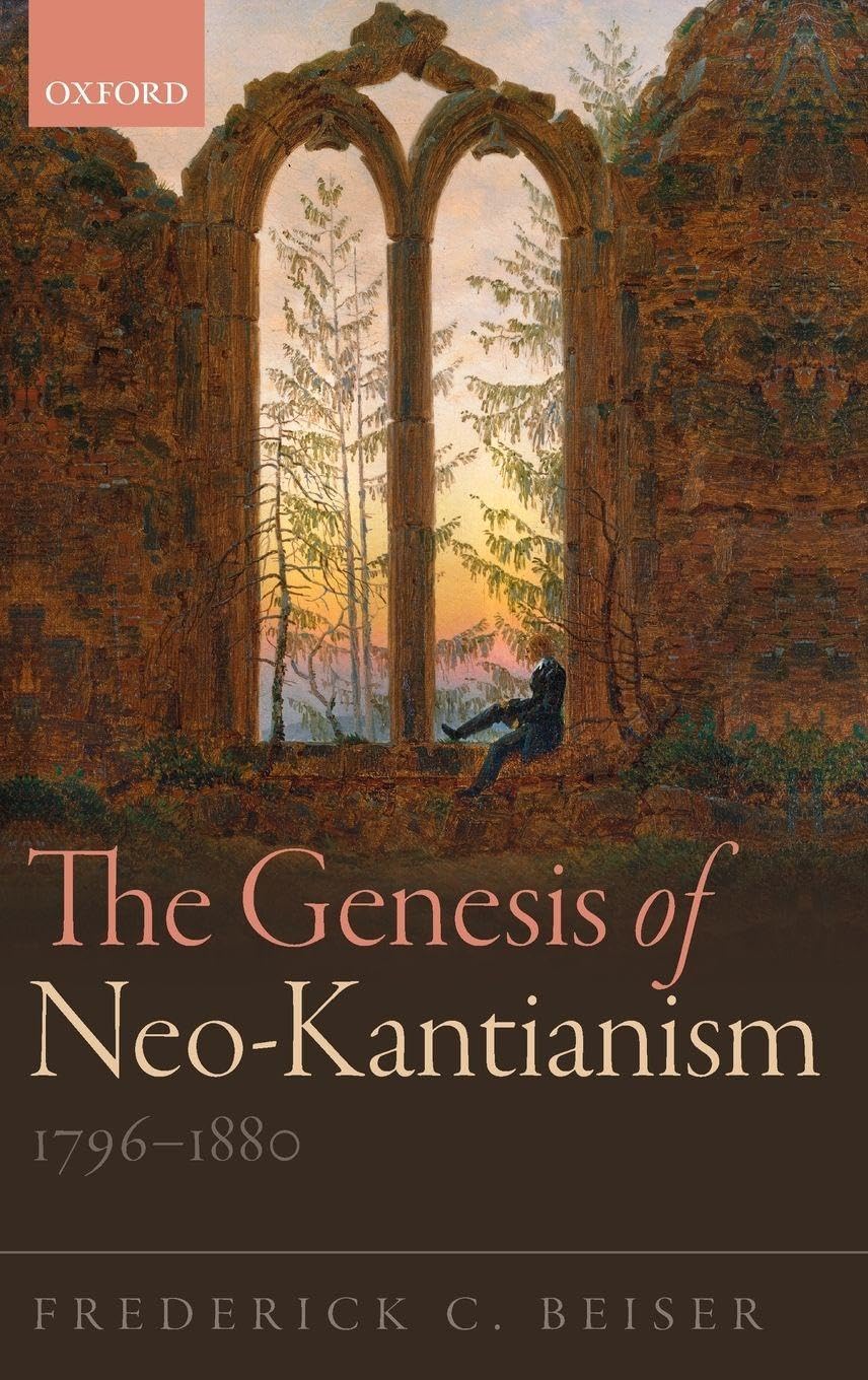 Genesis of Neo-Kantianism, 1796-1880 Philosophy