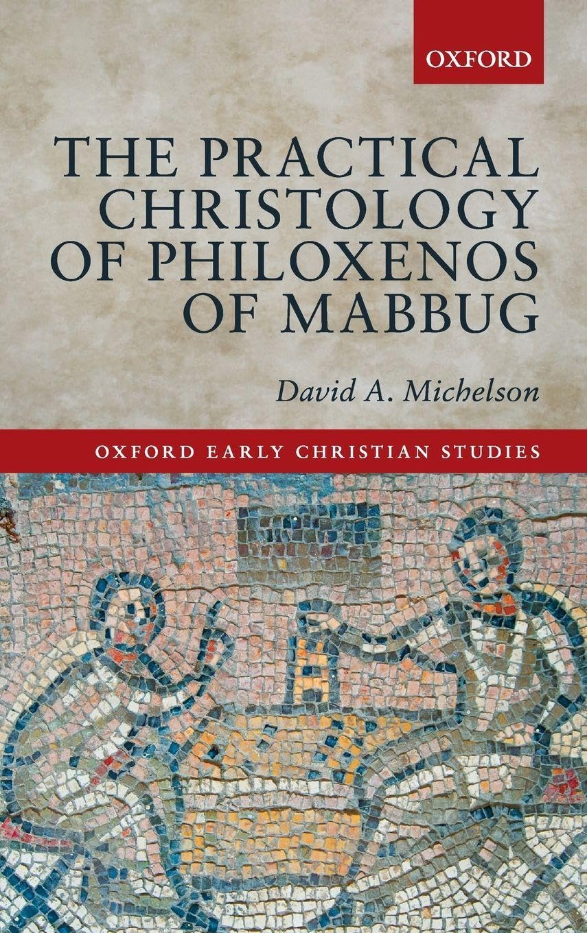 The Practical Christology of Philoxenos of Mabbug Philosophy