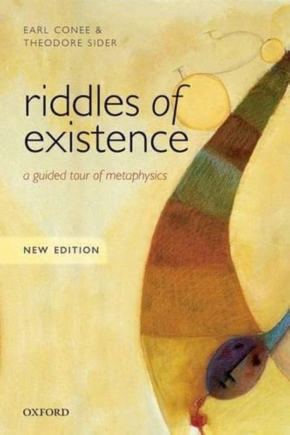 Riddles of Existence: A Guided Tour Of Metaphysics: A Guided Tour of Metaphysics: New Edition Philosophy