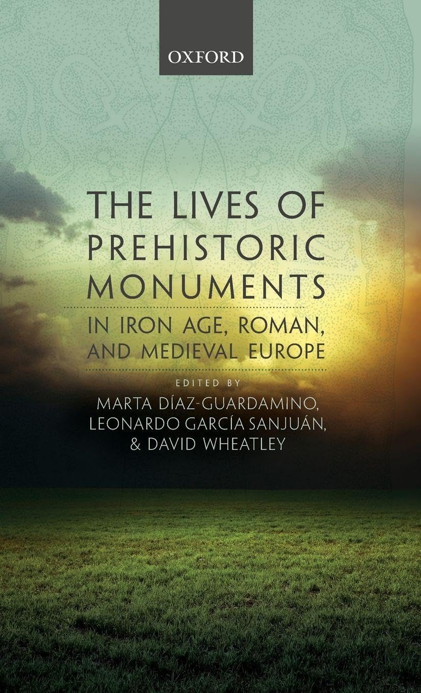Lives of Prehistoric Monuments in Iron Age, Roman, and Medieval Europe (UK) Law