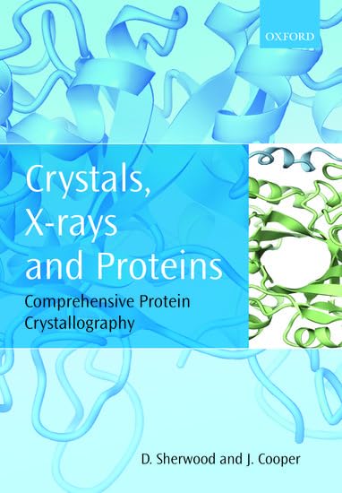 Crystals, X-Rays and Proteins: Comprehensive Protein Crystallography Social Sciences