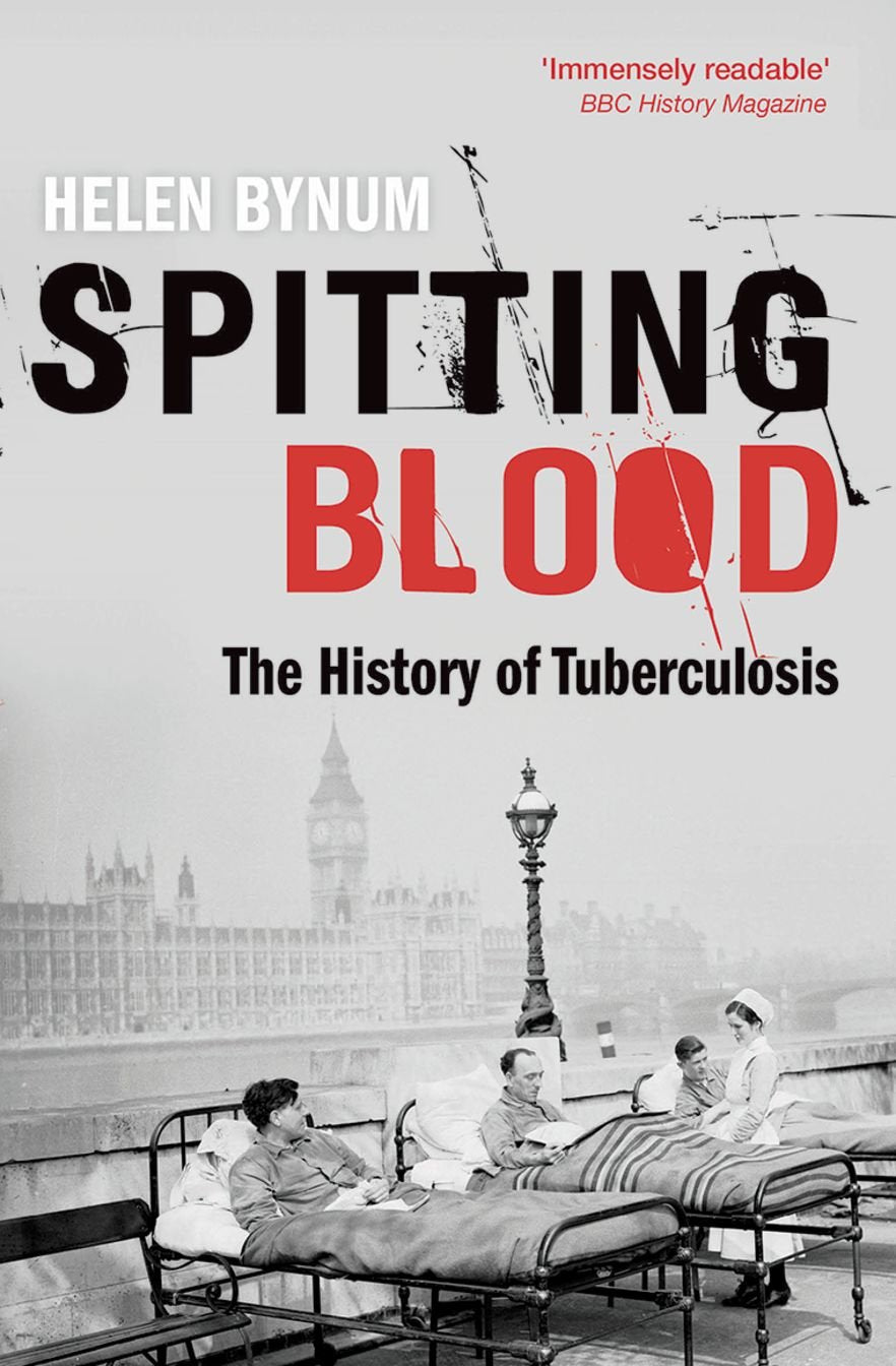 Spitting Blood: The history of tuberculosis Medicine